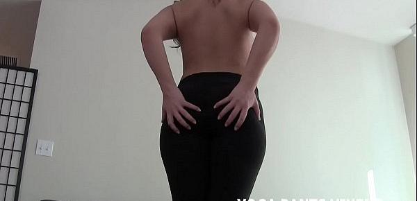  Let me give you a close up look at me in my yoga pants JOI